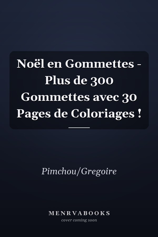 Noël en Gommettes - Plus de 300 Gommettes avec 30 Pages de Coloriages !