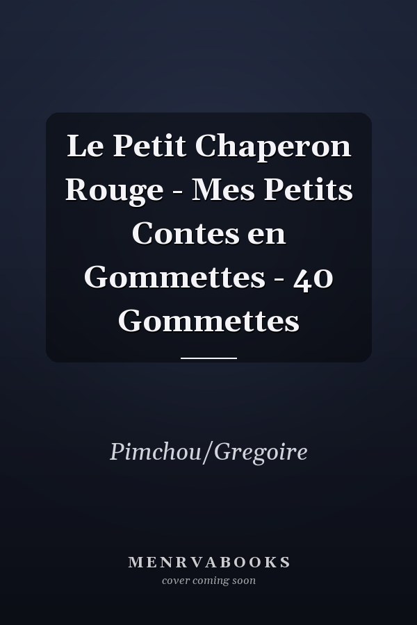 Le Petit Chaperon Rouge - Mes Petits Contes en Gommettes - 40 Gommettes