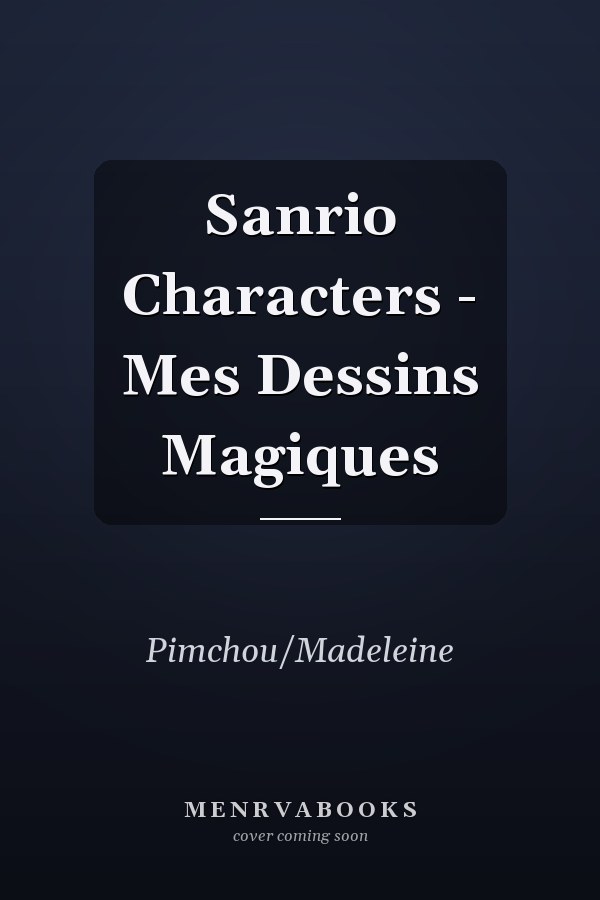 Sanrio Characters - Mes Dessins Magiques