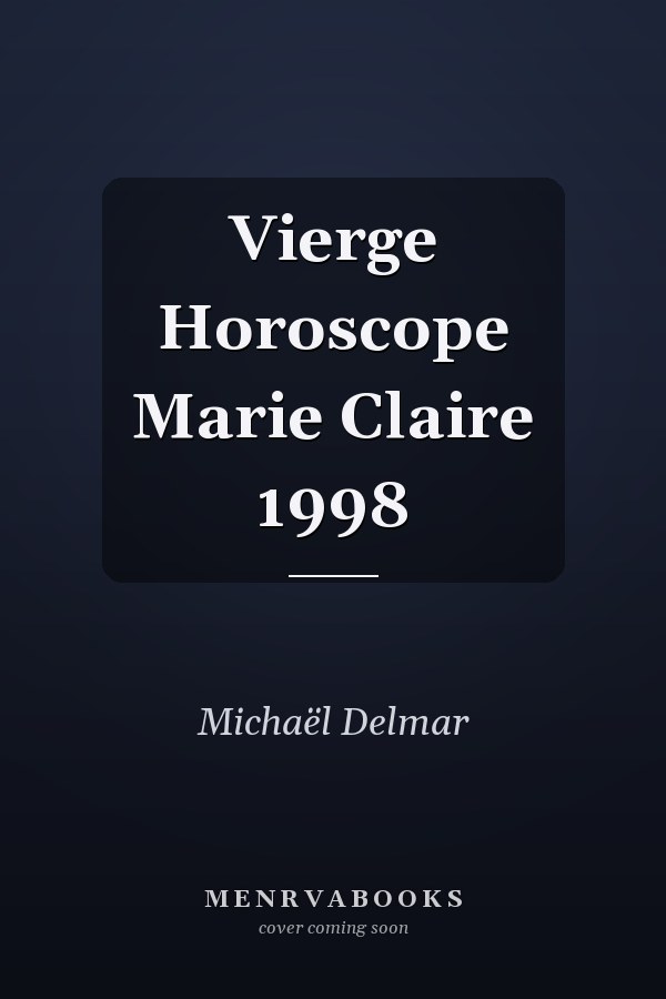 Vierge Horoscope Marie Claire 1998