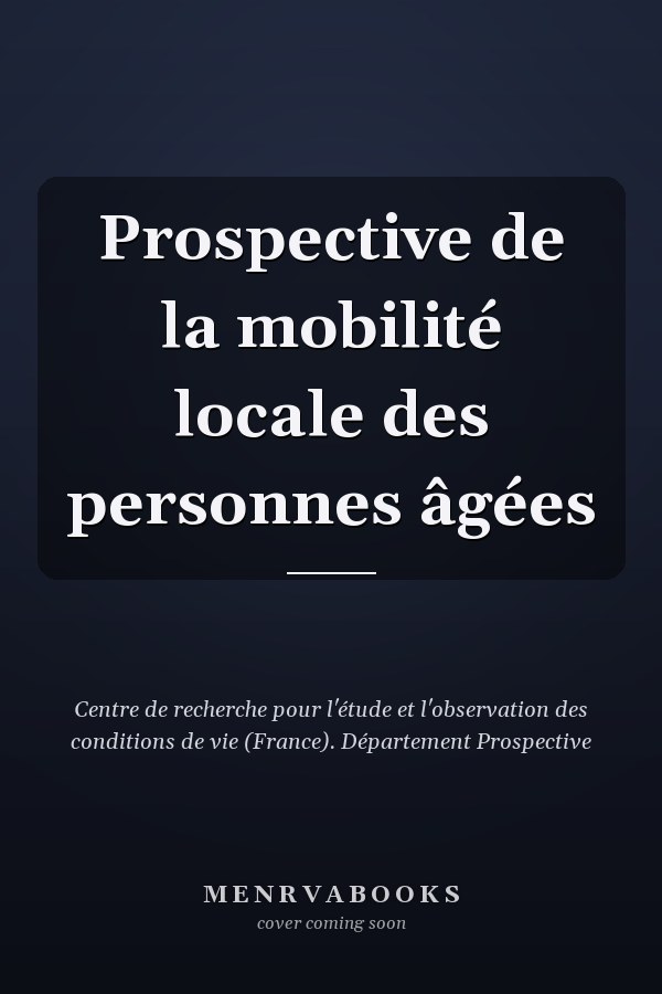 Prospective de la mobilité locale des personnes âgées