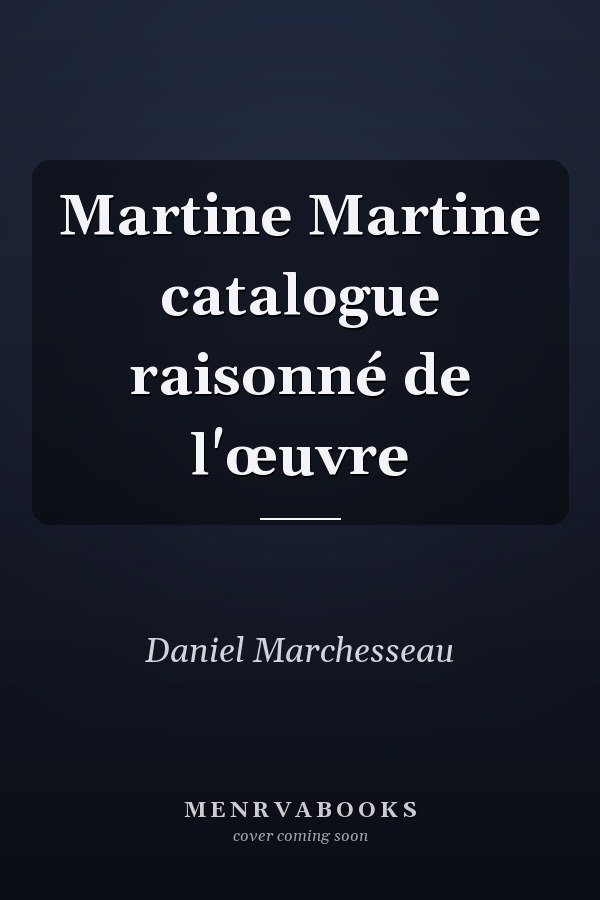 Martine Martine catalogue raisonné de l'œuvre