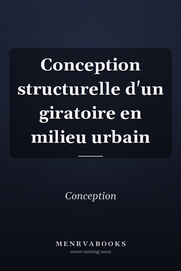 Conception structurelle d'un giratoire en milieu urbain