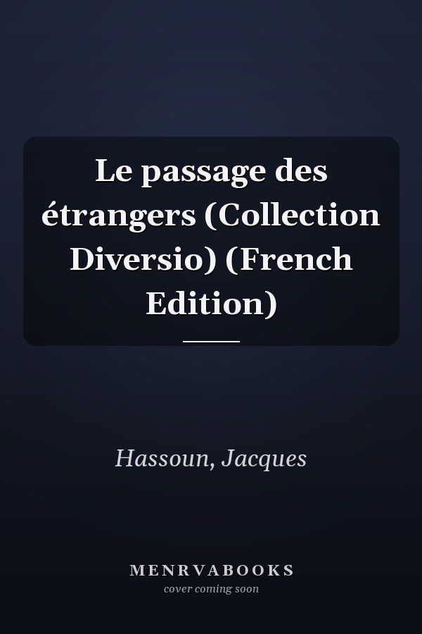 Le passage des étrangers (Collection Diversio) (French Edition)
