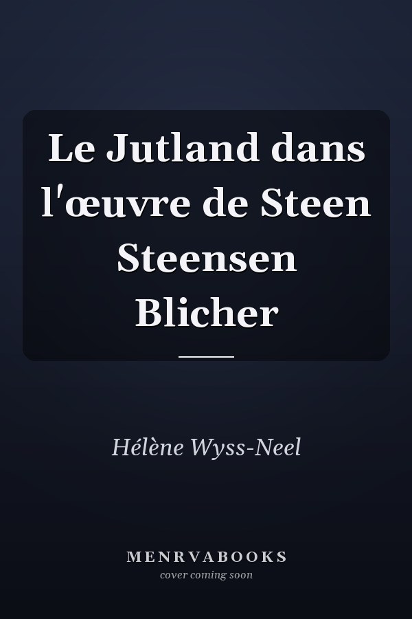 Le Jutland dans l'œuvre de Steen Steensen Blicher