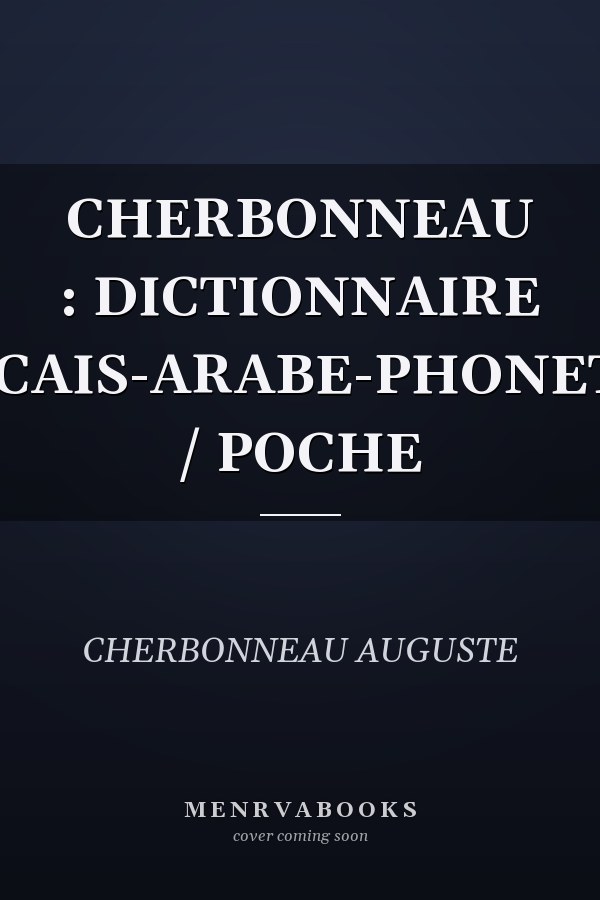 CHERBONNEAU : DICTIONNAIRE FRANCAIS-ARABE-PHONETIQUE / POCHE