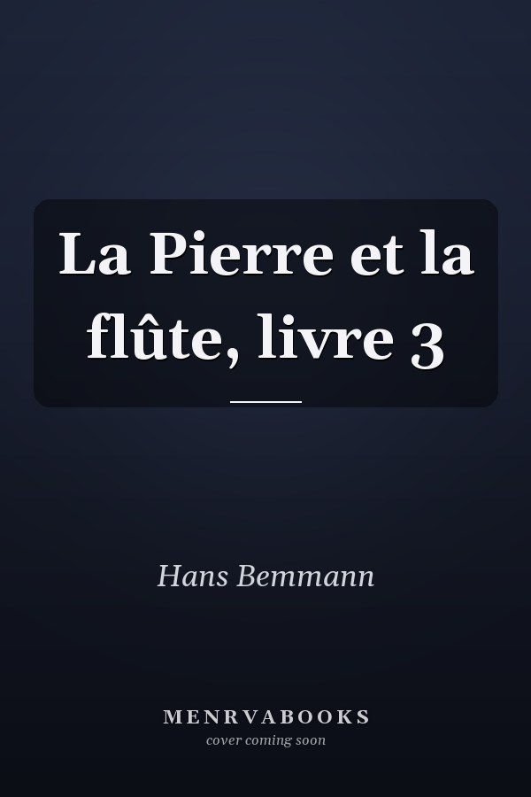 La Pierre et la flûte, livre 3