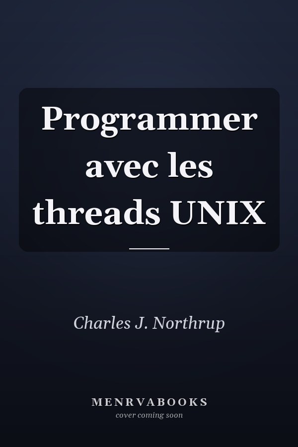 Programmer avec les threads UNIX