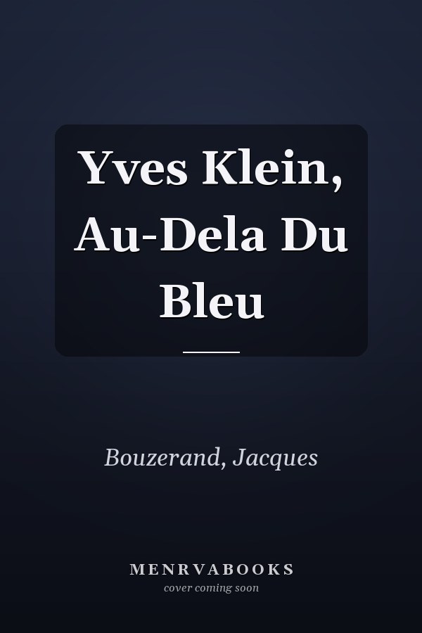 Yves Klein, Au-Dela Du Bleu