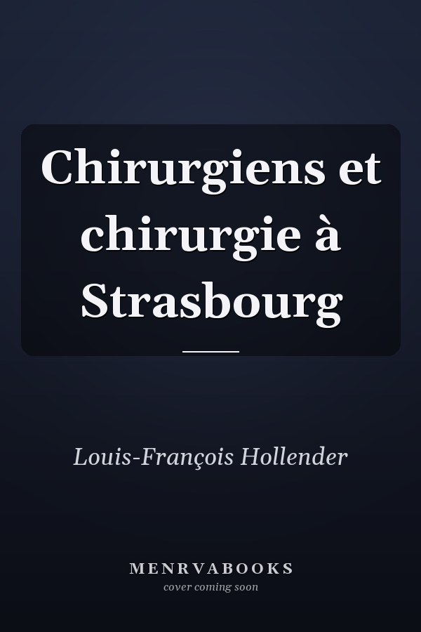 Chirurgiens et chirurgie à Strasbourg