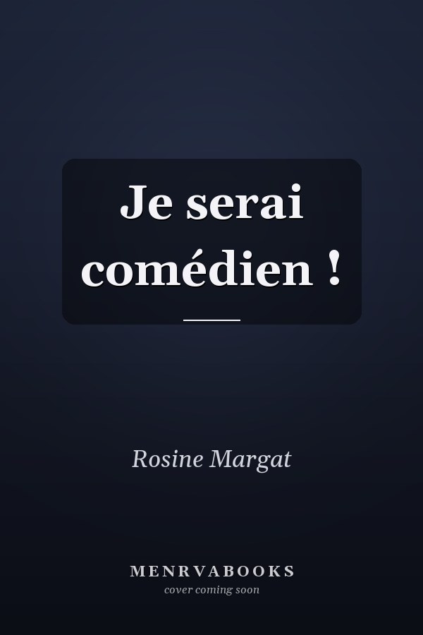 Je serai comédien !