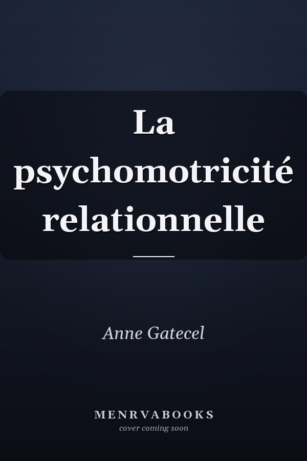 La psychomotricité relationnelle