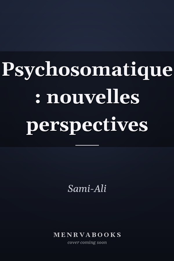 Psychosomatique : nouvelles perspectives