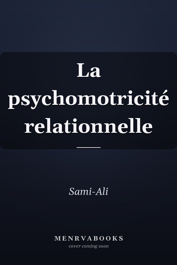 La psychomotricité relationnelle