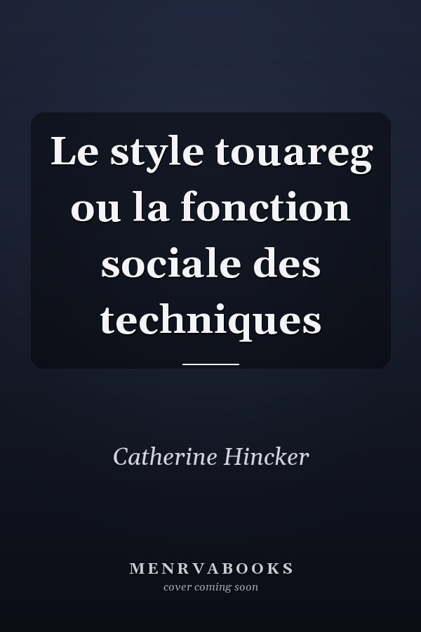 Le style touareg ou la fonction sociale des techniques