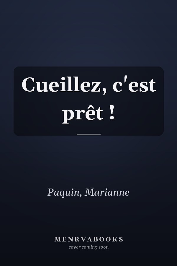Cueillez, c'est prêt !