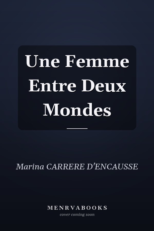 Une Femme Entre Deux Mondes