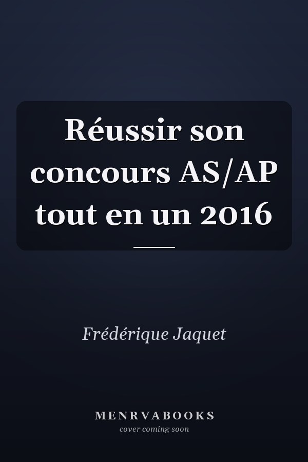 Réussir son concours AS/AP tout en un 2016