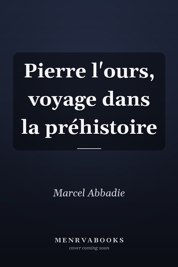 Pierre l'ours, voyage dans la préhistoire