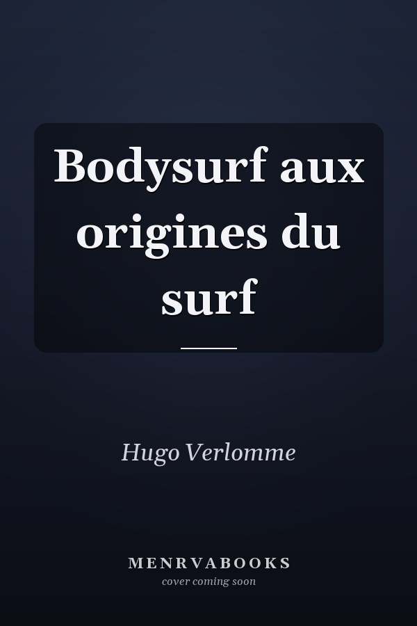 Bodysurf aux origines du surf