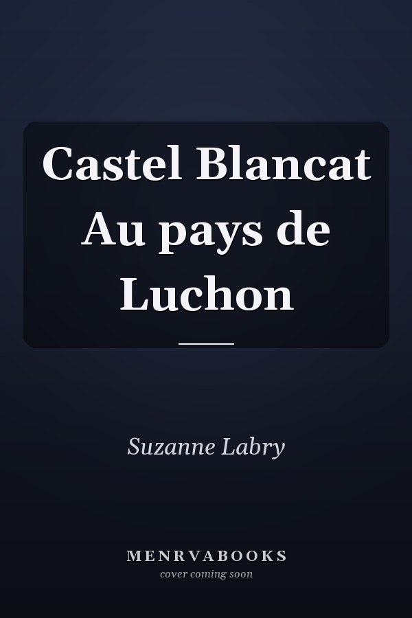 Castel Blancat Au pays de Luchon