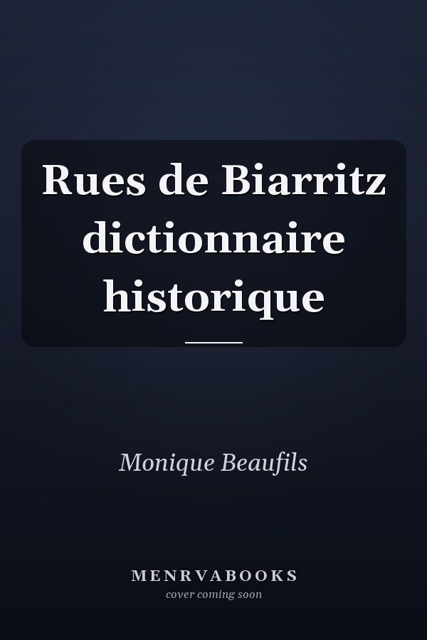 Rues de Biarritz dictionnaire historique