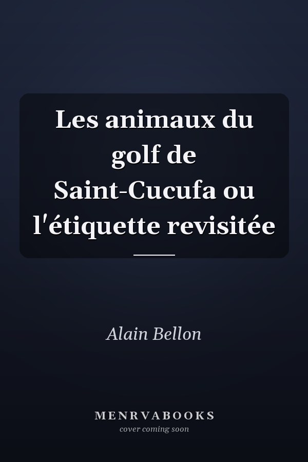Les animaux du golf de Saint-Cucufa ou l'étiquette revisitée