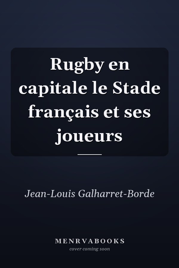 Rugby en capitale le Stade français et ses joueurs
