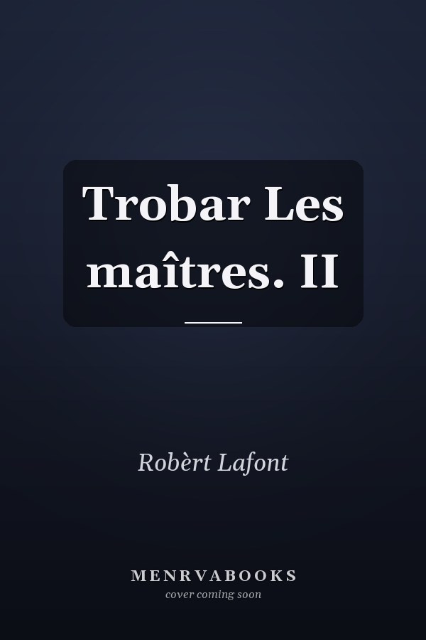 Trobar Les maîtres. II