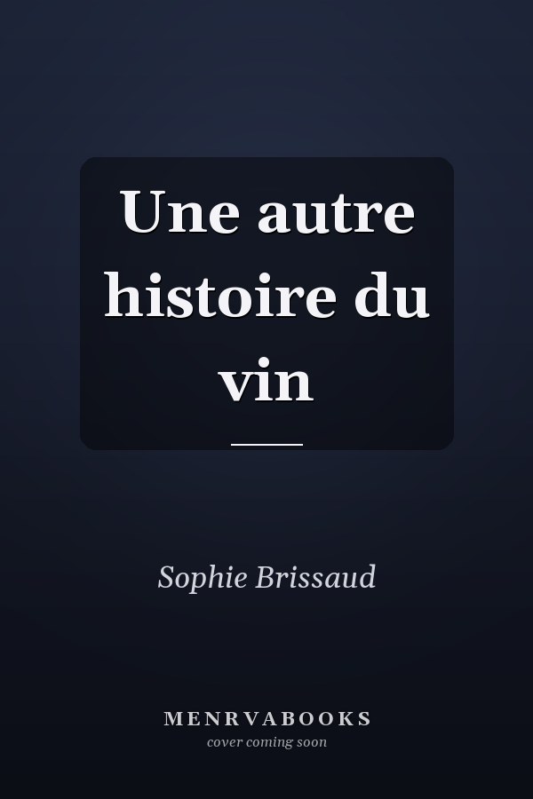 Une autre histoire du vin