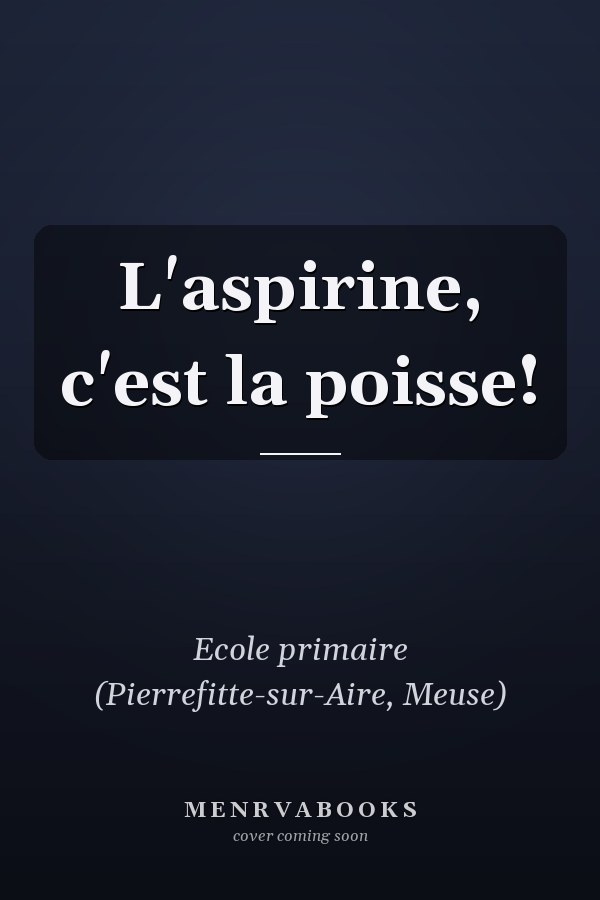 L'aspirine, c'est la poisse!