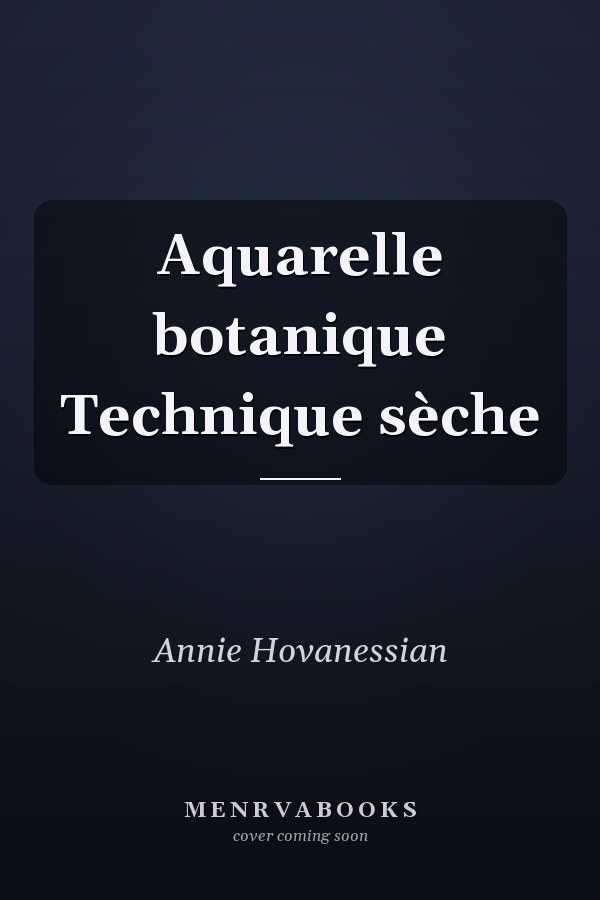Aquarelle botanique Technique sèche