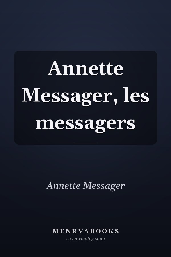 Annette Messager, les messagers