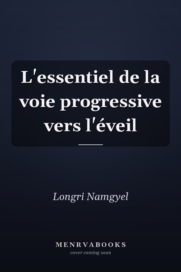 L'essentiel de la voie progressive vers l'éveil