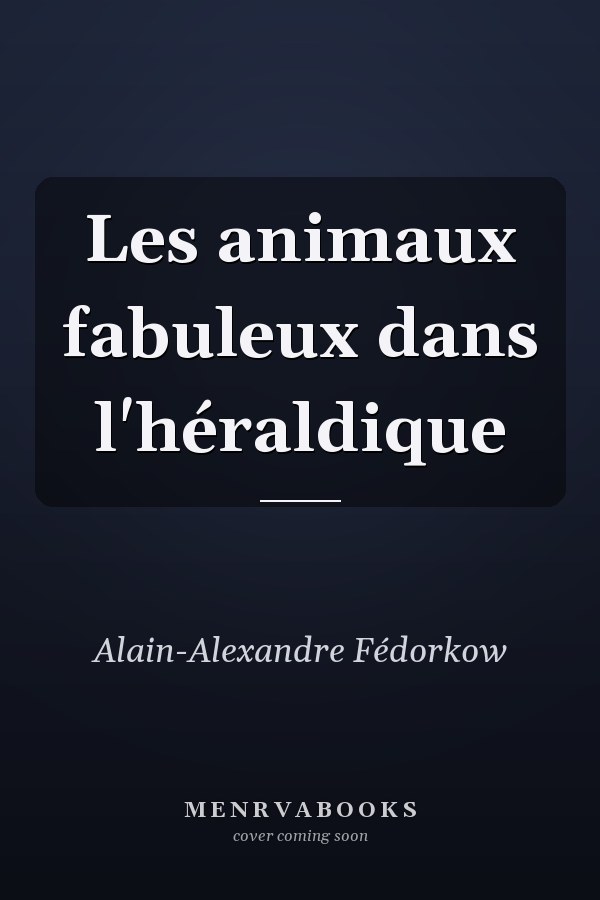 Les animaux fabuleux dans l'héraldique