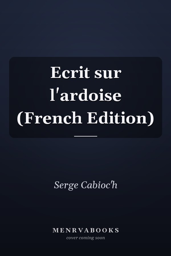 Ecrit sur l'ardoise (French Edition)