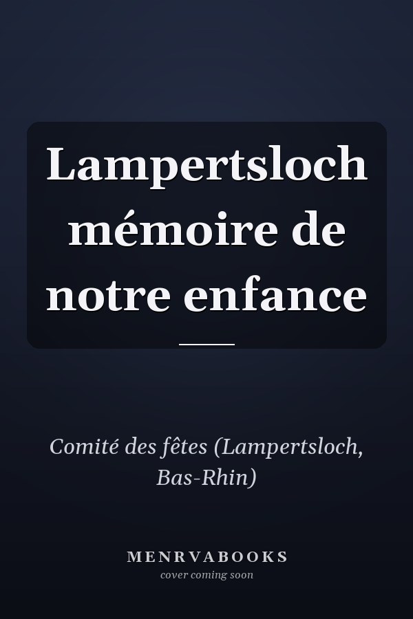 Lampertsloch mémoire de notre enfance