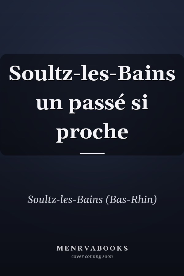 Soultz-les-Bains un passé si proche