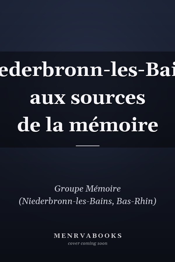 Niederbronn-les-Bains aux sources de la mémoire