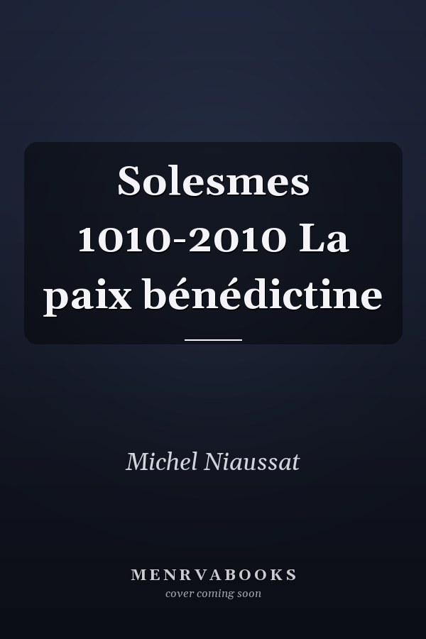 Solesmes 1010-2010 La paix bénédictine