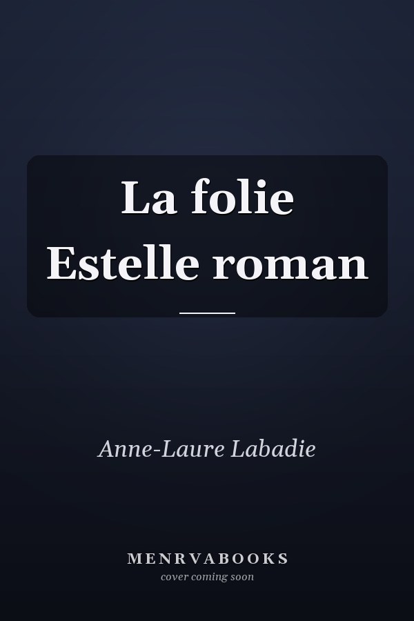 La folie Estelle roman