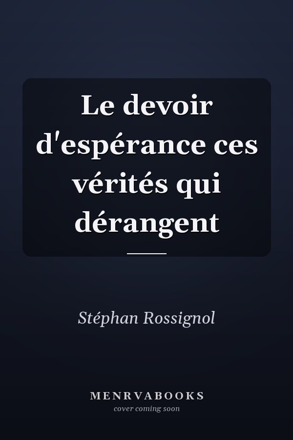 Le devoir d'espérance ces vérités qui dérangent