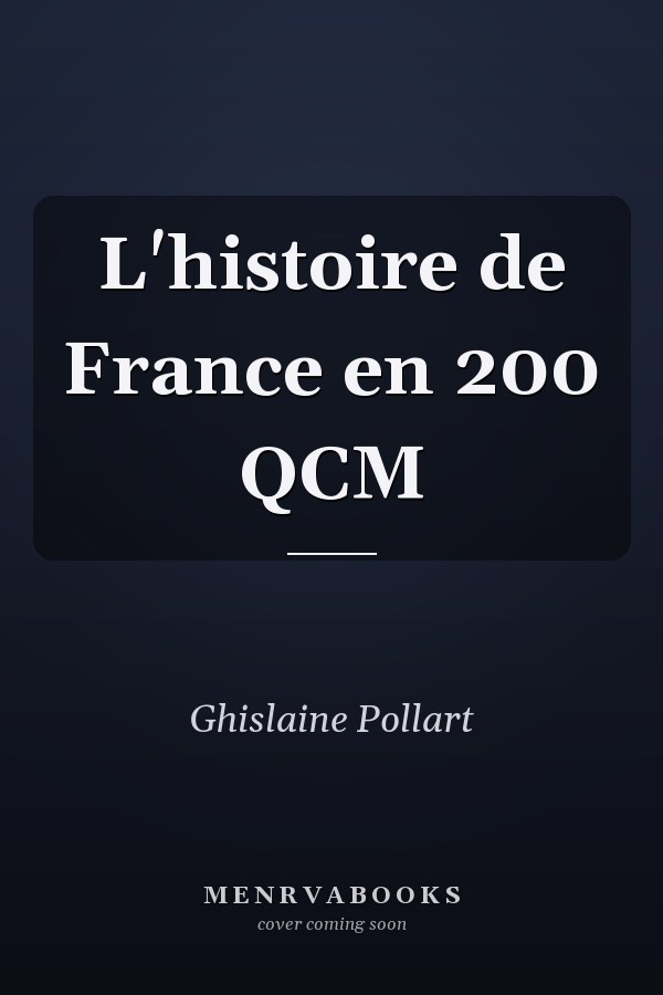 L'histoire de France en 200 QCM