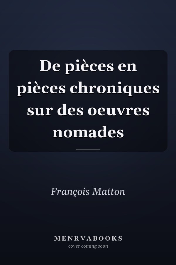 De pièces en pièces chroniques sur des oeuvres nomades