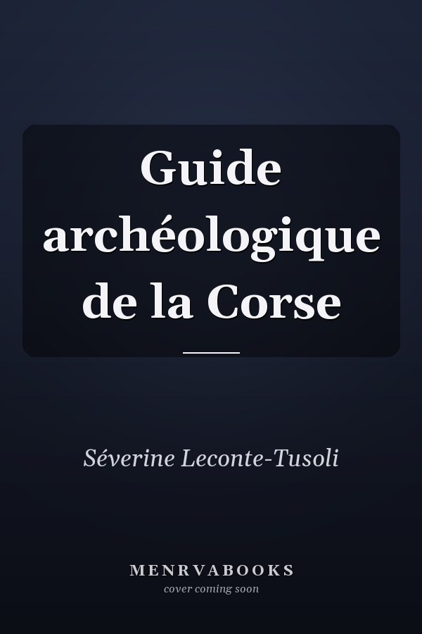 Guide archéologique de la Corse