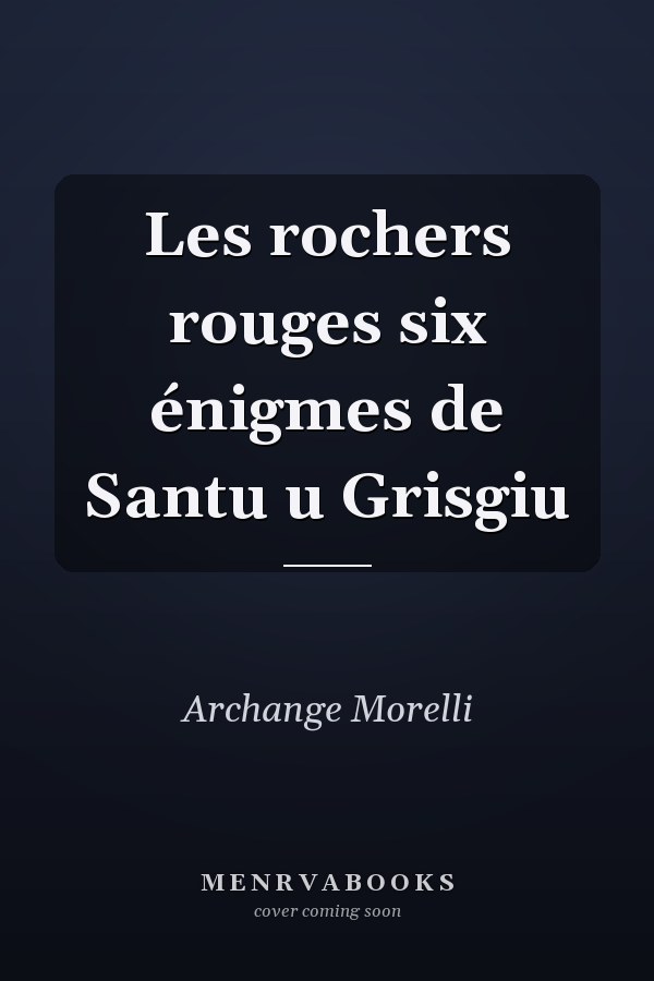 Les rochers rouges six énigmes de Santu u Grisgiu