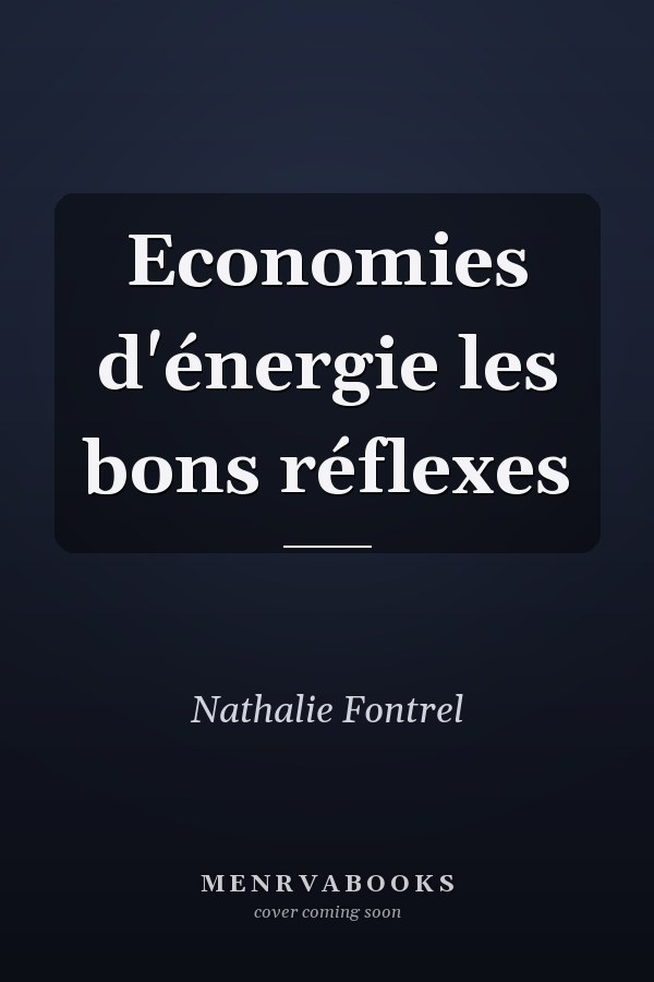 Economies d'énergie les bons réflexes
