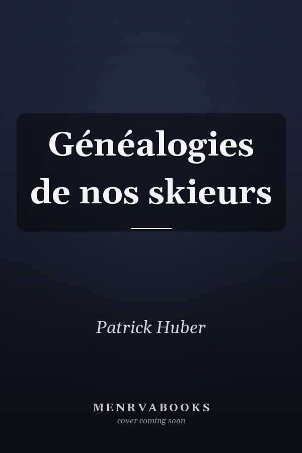 Généalogies de nos skieurs