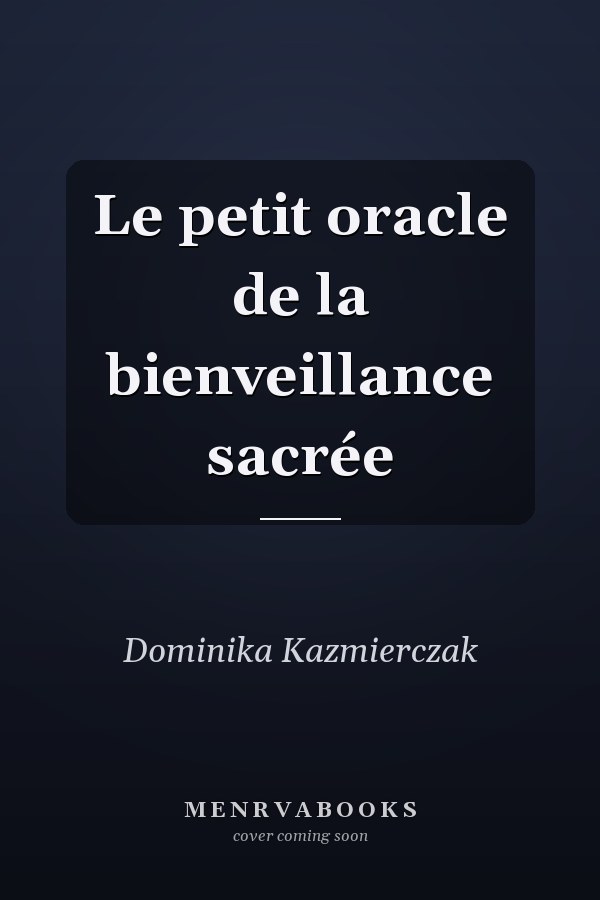 Le petit oracle de la bienveillance sacrée