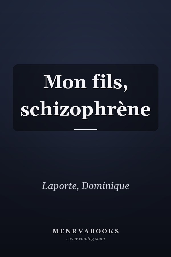 Mon fils, schizophrène